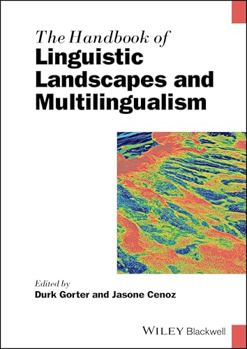 The Handbook of Linguistic Landscapes and Multilingualism (Blackwell Handbooks in Linguistics) von Wiley-Blackwell
