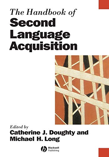 The Handbook Of Second Language Acquisition (Blackwell Handbooks in Linguistics)