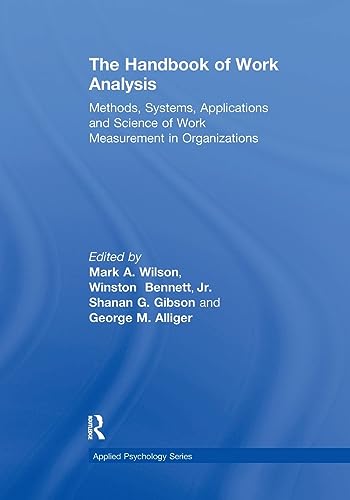 The Handbook of Work Analysis: Methods, Systems, Applications and Science of Work Measurement in Organizations (Applied Psychology)