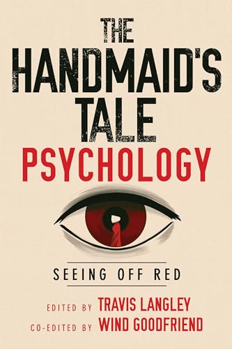 The Handmaid's Tale Psychology: Seeing Off Red (Popular Culture Psychology, 16)
