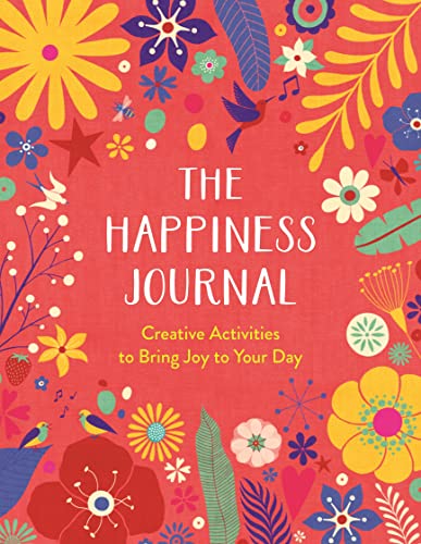 The Happiness Journal: A Creative Journal to Bring Joy to Your Day (Wellbeing Guides)