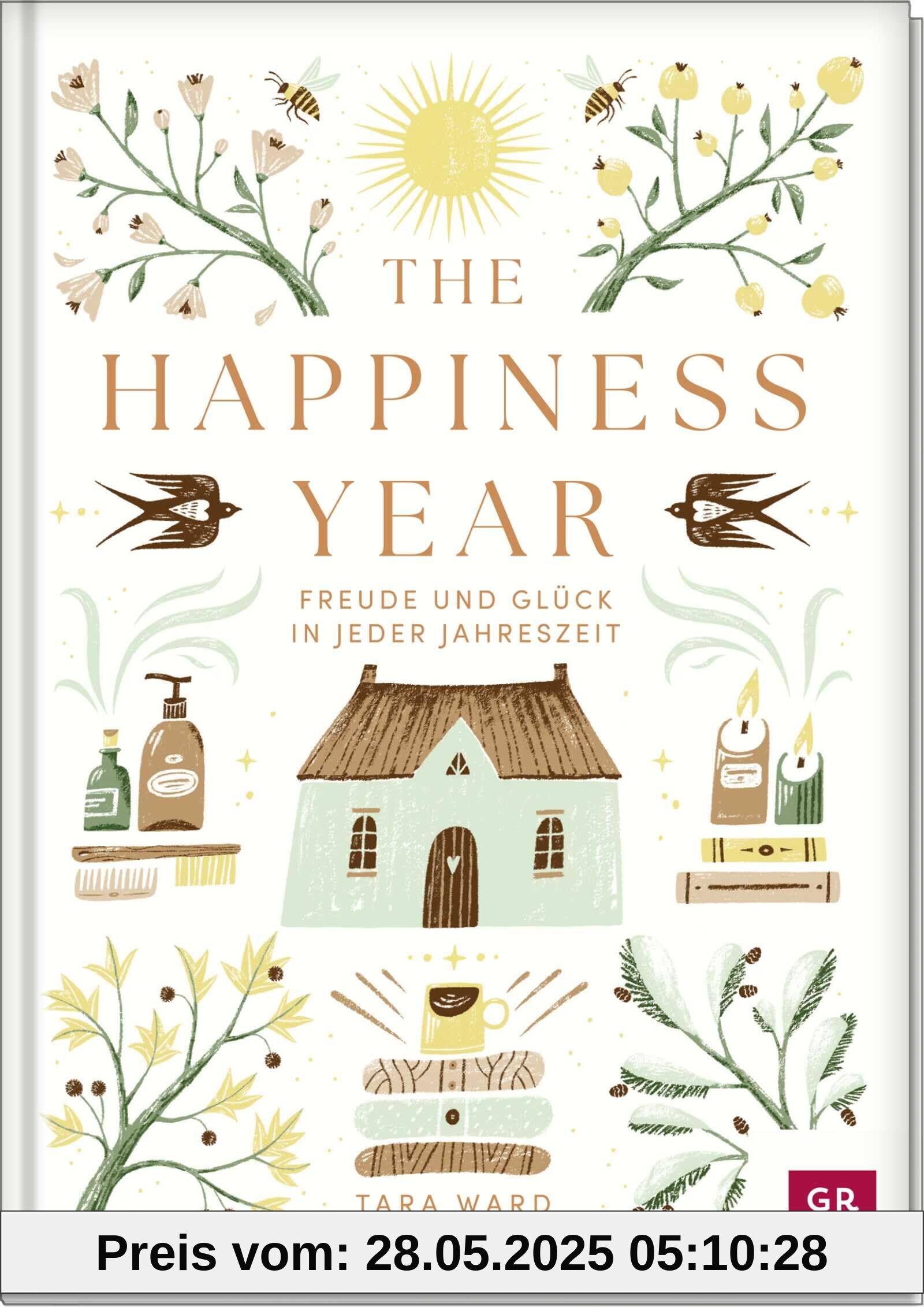 The Happiness Year: Freude und Glück in jeder Jahreszeit | Aufmunterndes Inspirationsbuch mit Tipps, achtsamen Atem- und Meditationsübungen uvm., für mehr kleine Glücksmomente