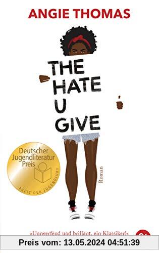 The Hate U Give: Ausgezeichnet mit dem Deutschen Jugendliteraturpreis 2018