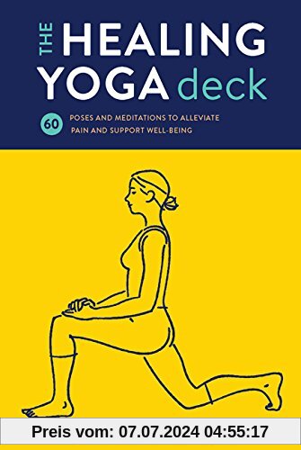 The Healing Yoga Deck: 60 Poses and Meditations to Alleviate Pain and Support Well-Being