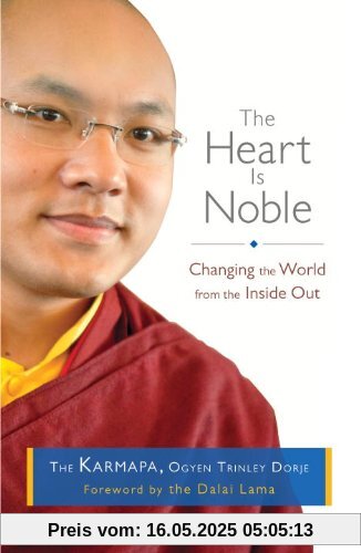 The Heart Is Noble: Changing the World from the Inside Out