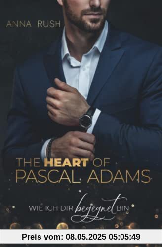 The Heart of Pascal Adams - Wie ich dir begegnet bin: Ex-Boss-Romance (Fallen Boss Tales, Band 2)