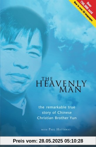 The Heavenly Man: The Remarkable True Story Of Chinese Christian Brother Yun