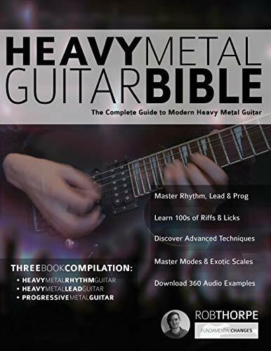 The Heavy Metal Guitar Bible: The Complete Guide to Modern Heavy Metal Guitar (Learn How to Pl...