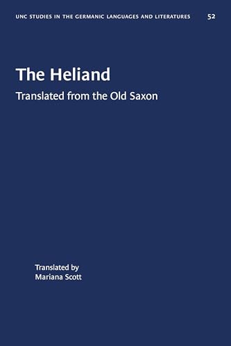 The Heliand: Translated from the Old Saxon (University of North Carolina Studies in Germanic Languages and Literature, Band 52) von University of North Carolina Press
