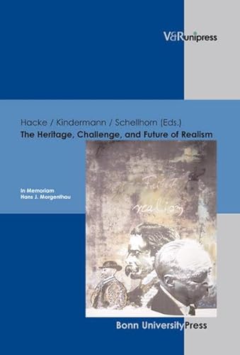 The Heritage, Challenge, and Future of Realism: In Memoriam Hans J. Morgenthau (1904–1980) (Das Brennt Mir Auf Der Seele)
