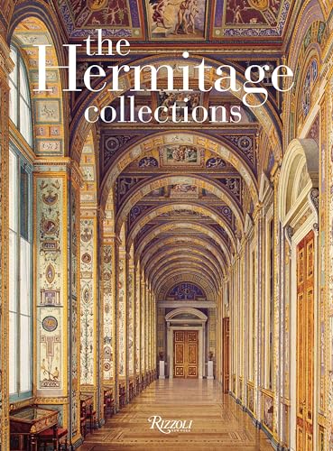 The Hermitage Collections: Volume I: Treasures of World Art; Volume II: From the Age of Enlightenment to the Present Day von Rizzoli