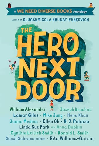 The Hero Next Door: A We Need Diverse Books Anthology von Yearling