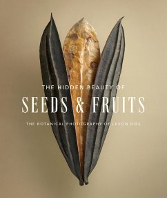The Hidden Beauty of Seeds & Fruits von ABRAMS / Abrams & Chronicle