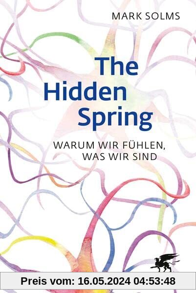 The Hidden Spring: Warum wir fühlen, was wir sind
