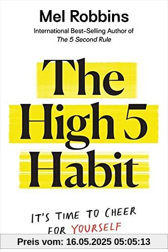 The High 5 Habit: Take Control of Your Life with One Simple Habit The High 5 Habit: Take Control of Your Life with One Simple Habit