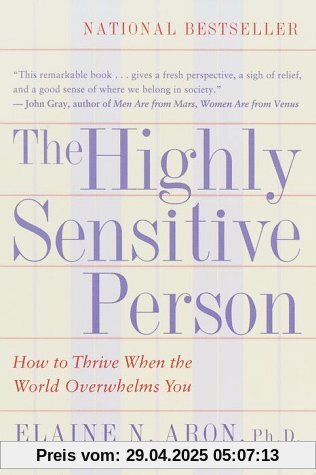 The Highly Sensitive Person: How to Thrive When the World Overwhelms You