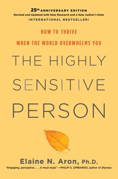 The Highly Sensitive Person: How to Thrive When the World Overwhelms You von Citadel Press Inc.,U.S.