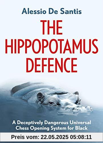 The Hippopotamus Defence: A Deceptively Dangerous Universal Chess Opening System for Black