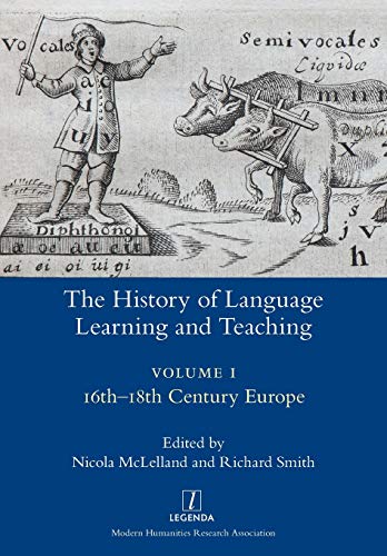 The History of Language Learning and Teaching I: 16th-18th Century Europe (Legenda) von Legenda