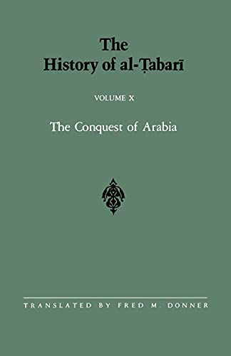 The History of al-Tabari Vol. 10: The Conquest of Arabia: The Riddah Wars A.D. 632-633/A.H. 11 (SUNY series in Near Eastern Studies, Band 10)