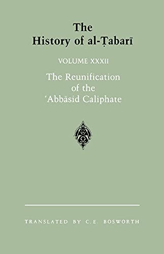 The History of al-Tabari Vol. 32: The Reunification of the 'Abbasid Caliphate: The Caliphate of al-Ma'mun A.D. 813-833/A.H. 198-218: The Reunification ... series in Near Eastern Studies, Band 32) von State University of New York Press
