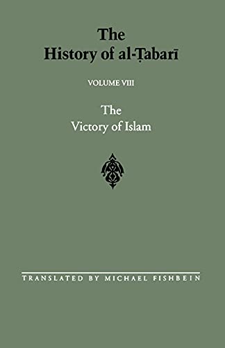 The History of al-Tabari Vol. 8: The Victory of Islam: Muhammad at Medina A.D. 626-630/A.H. 5-8 (SUNY series in Near Eastern Studies, Band 8)
