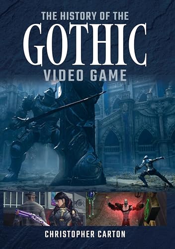 The History of the Gothic Video Game von Pen and Sword Books