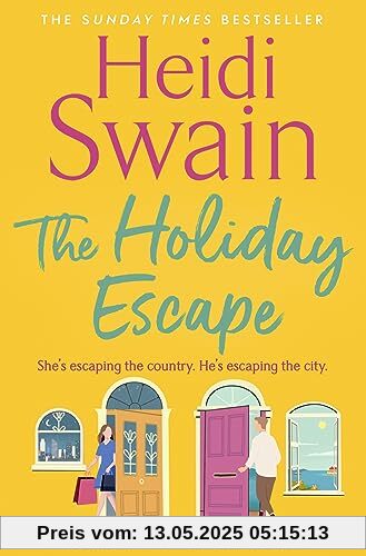 The Holiday Escape: Escape on the best holiday ever with Sunday Times bestseller Heidi Swain