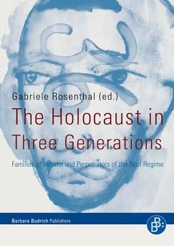 The Holocaust in Three Generations: Families of Victims and Perpetrators of the Nazi Regime