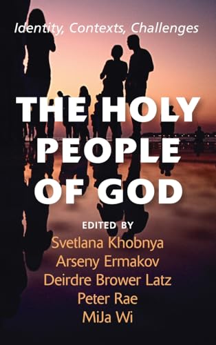 The Holy People of God: Identity, Contexts, Challenges von Pickwick Publications