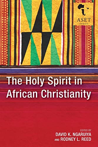The Holy Spirit in African Christianity (Africa Society of Evangelical Theology) von Langham Global Library