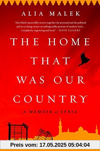 The Home That Was Our Country: A Memoir of Syria The Home That Was Our Country: A Memoir of Syria