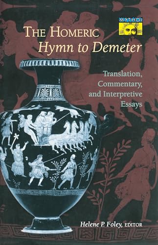 The Homeric Hymn to Demeter: Translation, Commentary, and Interpretive Essays (Mythos Series) von Princeton University Press