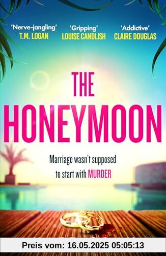 The Honeymoon: a completely addictive and gripping psychological thriller perfect for holiday reading