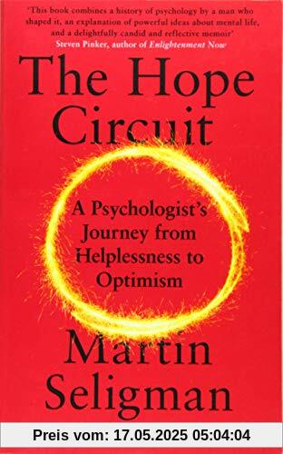 The Hope Circuit: A Psychologist's Journey from Helplessness to Optimism