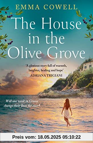 The House in the Olive Grove: The sweeping, emotional, romantic escape from the author of ONE LAST LETTER FROM GREECE