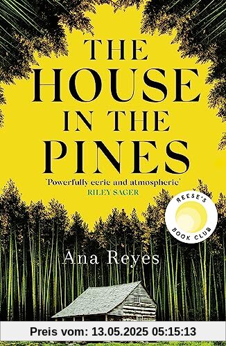 The House in the Pines: A Reese Witherspoon Book Club Pick and New York Times bestseller - a twisty thriller that will have you reading through the night The House in the Pines: A Reese Witherspoon Book Club Pick and New York Times bestseller - a twisty thriller that will have you reading through the night