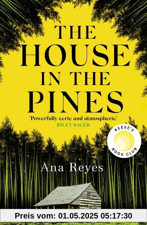 The House in the Pines: A Reese Witherspoon Book Club Pick and absolute can't-put-it-down thriller The House in the Pines: A Reese Witherspoon Book Club Pick and absolute can't-put-it-down thriller