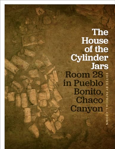 The House of the Cylinder Jars: Room 28 in Pueblo Bonito, Chaco Canyon