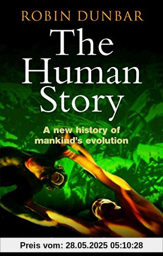 The Human Story: A New History of Mankind's Evolution