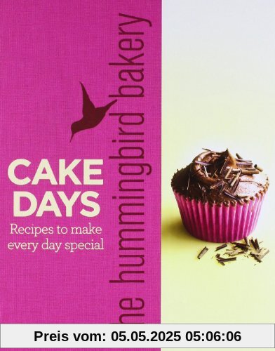 The Hummingbird Bakery Cake Days: Recipes to Make Every Day Special
