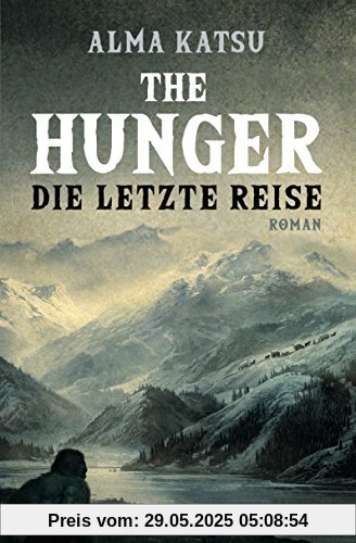 The Hunger - Die letzte Reise: Roman