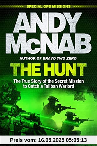 The Hunt: The True Story of the Secret Mission to Catch a Taliban Warlord The Hunt: The True Story of the Secret Mission to Catch a Taliban Warlord