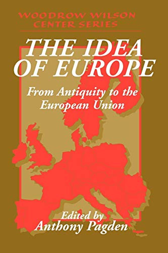 The Idea of Europe: From Antiquity to the European Union (Woodrow Wilson Center Press)