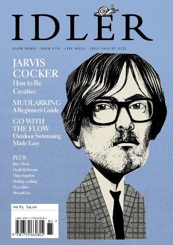 The Idler 85, Jul/Aug 22: Featuring Jarvis Cocker plus wild swimming, mudlarking and more von Idler Books