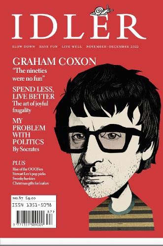 The Idler 87: Graham Coxon on the disappointments of fame, plus joyful frugality, swanky hankies and Stewart Lee von Idler Books