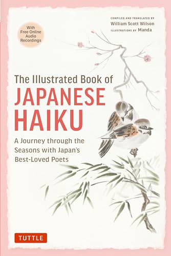 The Illustrated Book of Japanese Haiku: A Journey Through the Seasons With Japan's Best-Loved Poets