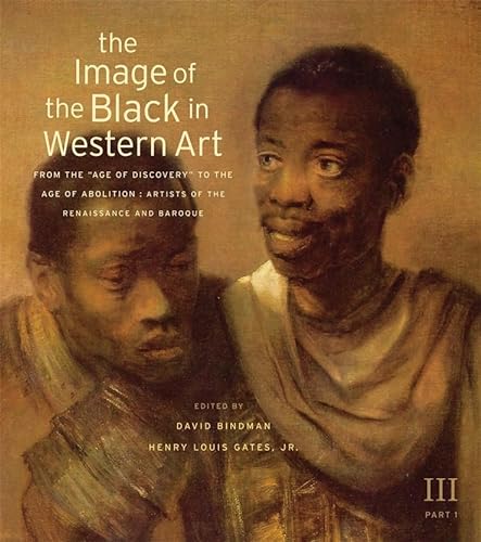 The Image of the Black in Western Art: From the "Age of Discovery" to the Age of Abolition: Artists of the Renaissance and Baroque: Volume III
