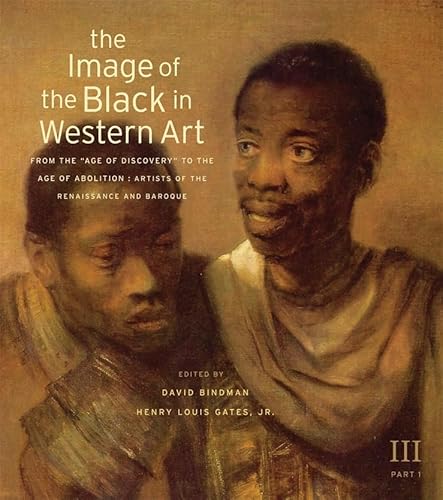 The Image of the Black in Western Art: From the "Age of Discovery" to the Age of Abolition: Artists of the Renaissance and Baroque: From the Age of ... 1: Artists of the Renaissance and Baroque The Image of the Black in Western Art: From the "Age of Discovery" to the Age of Abolition: Artists of the Renaissance and Baroque: From the Age of ... 1: Artists of the Renaissance and Baroque