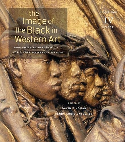 The Image of the Black in Western Art: From the American Revolution to World War I: Slaves and Liberators (Image of the Black in Western Art, 4, Band 4)